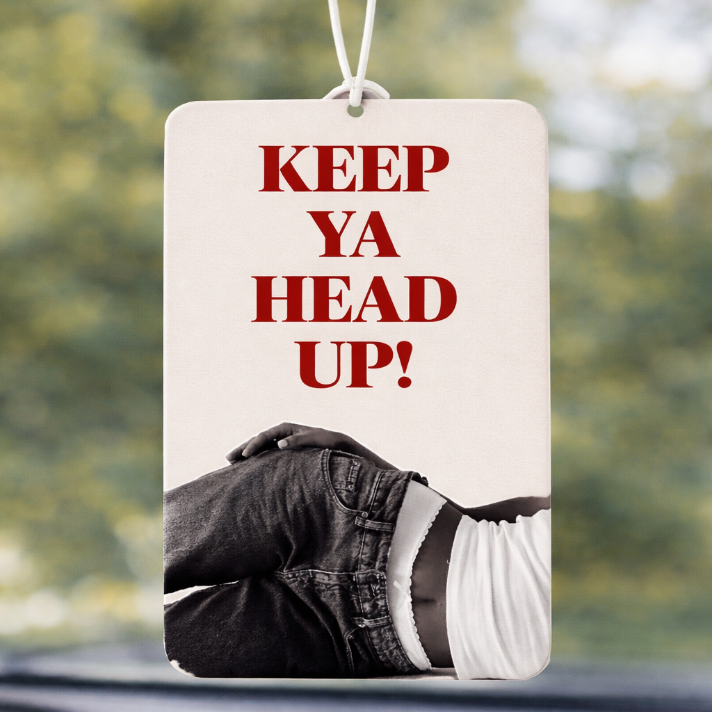 KEEP YA HEAD UP